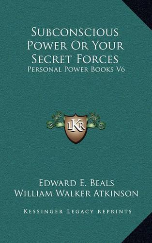 Subconscious Power or Your Secret Forces