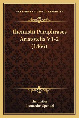 Themistii Paraphrases Aristotelis V1-2 (1866)