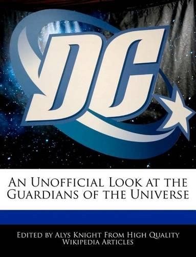 An Unofficial Look at the Guardians of the Universe