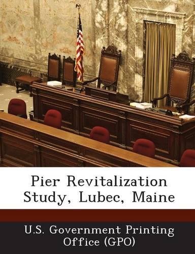 Pier Revitalization Study, Lubec, Maine: (English)