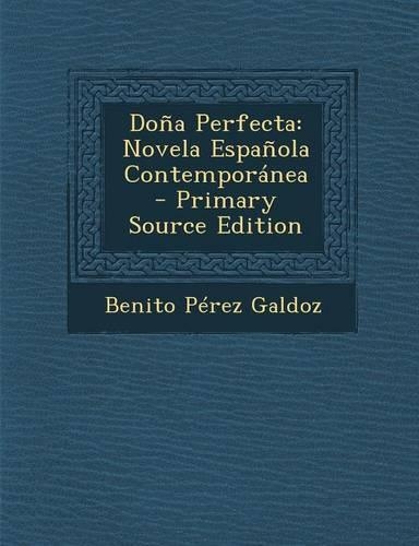 Dona Perfecta: Novela Espanola Contemporanea