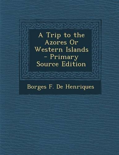 A Trip to the Azores or Western Islands