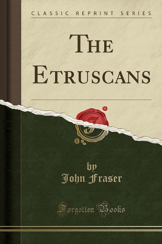 The Etruscans (Classic Reprint): (English)