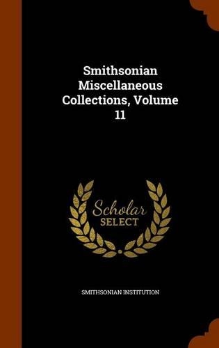 Smithsonian Miscellaneous Collections, Volume 11