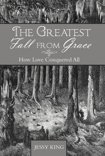 The Greatest Fall from Grace: How Love Conquered All(English)