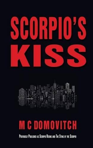 Scorpio's Kiss: Previously published as Scorpio Rising and The Sting of the Scorpio(English)