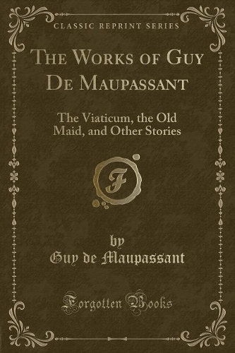 The Works of Guy de Maupassant