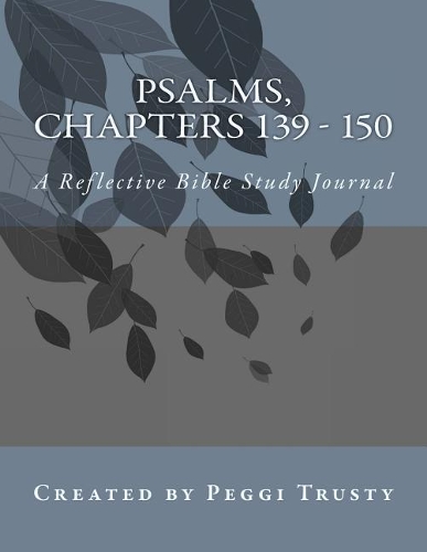 Psalms, Chapters 139 - 150
