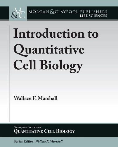 Introduction to Quantitative Cell Biology: (Colloquium Quantitative Cell Biology)
