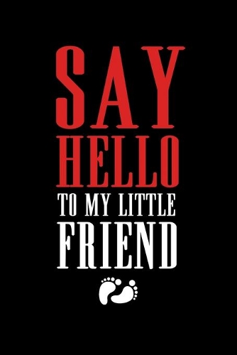 Say Hello To My Little Friend