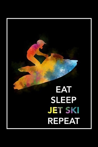 Eat Sleep Jet Ski Repeat