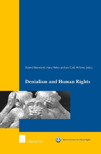 Denialism and Human Rights: (Maastricht Human Rights)