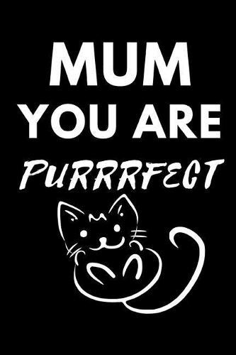 Mum You Are Purrrfect