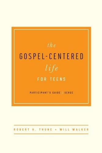 The Gospel-Centered Life for Teens