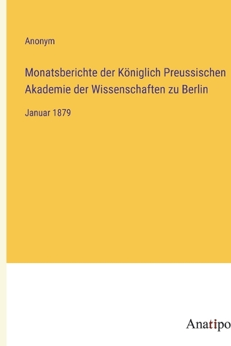 Monatsberichte der Königlich Preussischen Akademie der Wissenschaften zu Berlin