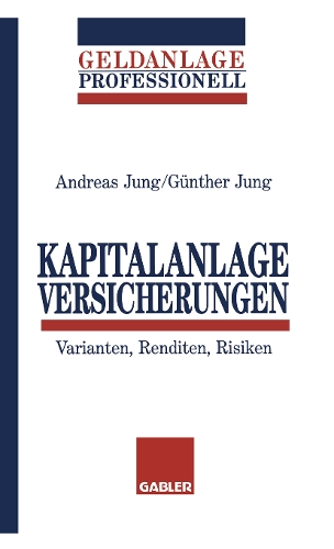 Kapitalanlage Versicherungen: Varianten, Renditen, Risiken