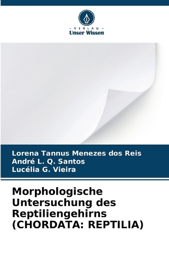 Morphologische Untersuchung des Reptiliengehirns (CHORDATA