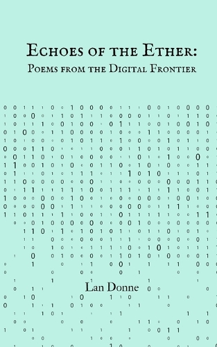 Echoes of the Ether: Poems from the Digital Frontier