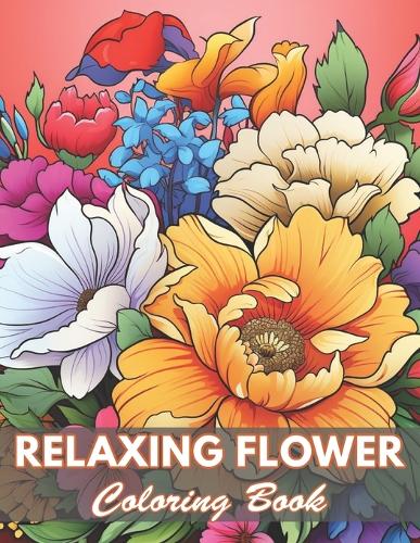 Relaxing Flower Coloring Book For Adult