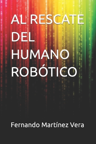 Al Rescate del Humano Robótico