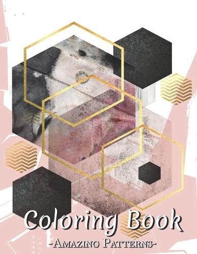 Inspirational Anti-Stress Coloring Book: Adult Quote Coloring Book With Stress Relieving Patterns & Motivational Quotes To Relax ( Blush-Geo Coloring Books )