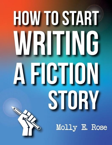 How To Start Writing A Fiction Story