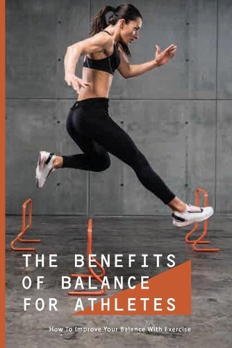 The Benefits Of Balance For Athletes