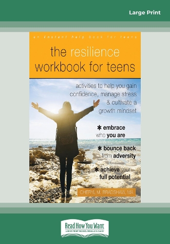 The Resilience Workbook for Teens: Activities to Help You Gain Confidence, Manage Stress, and Cultivate a Growth Mindset