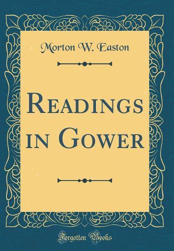Readings in Gower (Classic Reprint)