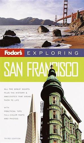 Fodor's Exploring San Francisco, 3rd Edition: (Exploring Guides)