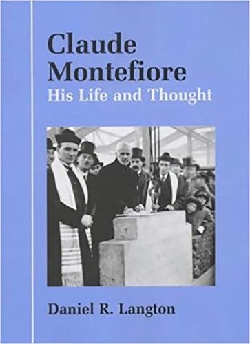 Life and Thought of Claude Montefiore: His Life and Thought(Parkes-Wiener Series on Jewish Studies)