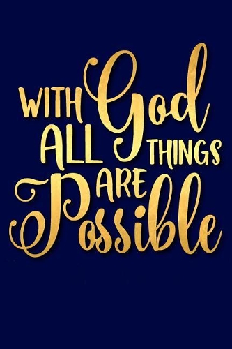 With God All Things Are Possible