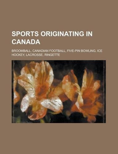 Sports Originating in Canada: Ice Hockey, Canadian Football(English)