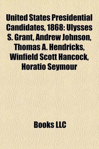 United States Presidential Candidates, 1868