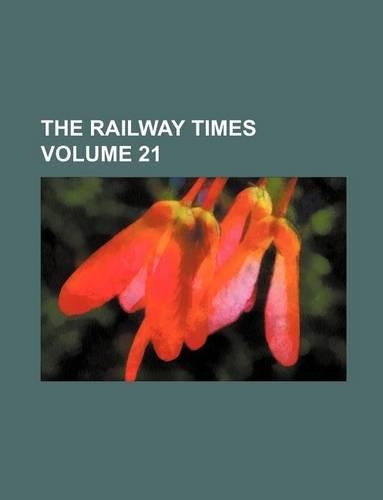 The Railway Times Volume 21: (English)