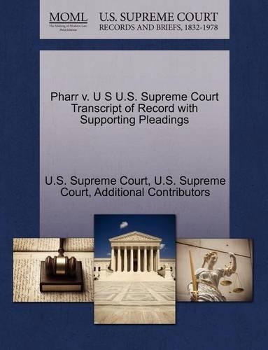 Pharr V. U S U.S. Supreme Court Transcript of Record with Supporting Pleadings: (English)