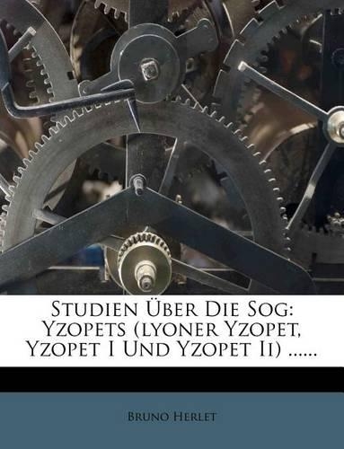 Studien Über Die Sog: Yzopets (Lyoner Yzopet, Yzopet I Und Yzopet II) ......(German)
