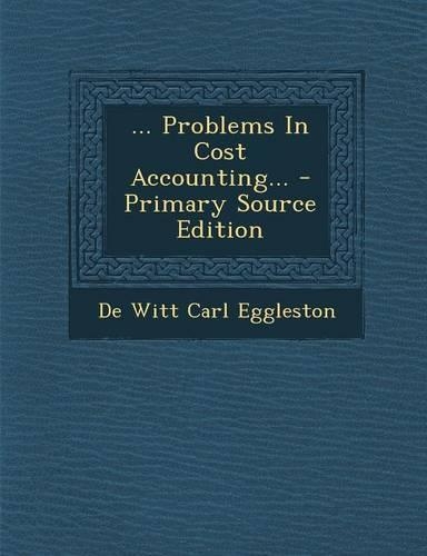 ... Problems in Cost Accounting...