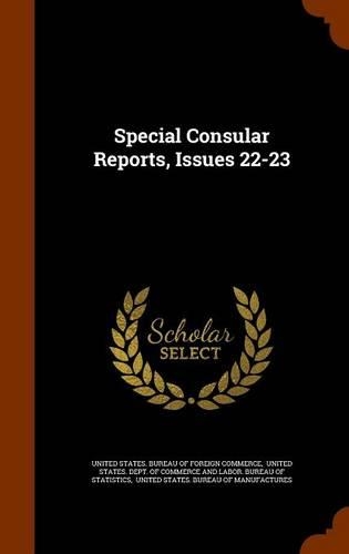 Special Consular Reports, Issues 22-23