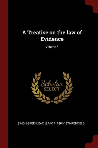 A Treatise on the law of Evidence; Volume 3