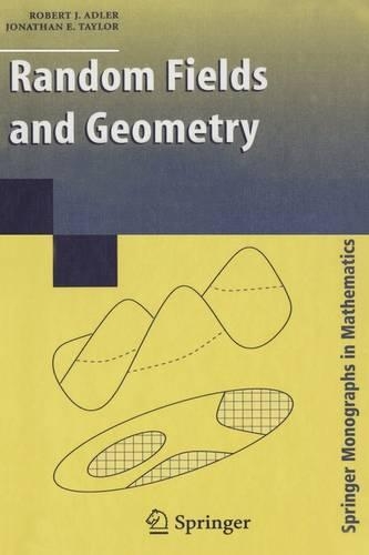 Random Fields and Geometry: (Springer Monographs in Mathematics)