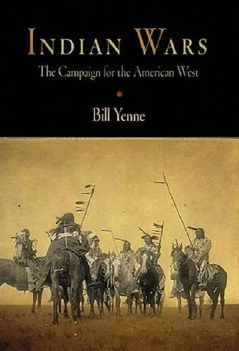 Indian Wars: The Campaign for the American West(English)
