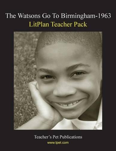 Litplan Teacher Pack: The Watsons Go to Birmingham--1963(English)