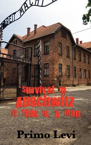 Survival in Auschwitz: (English)