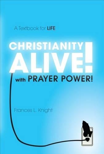 Christianity Alive! with Prayer Power!: A Textbook for Life(English)