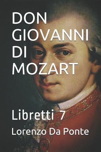 Don Giovanni: Per la musica di Mozart(7 Libretti)