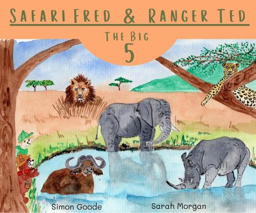 Safari Fred & Ranger Ted – The Big 5
