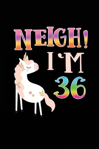 NEIGH! I'm 36