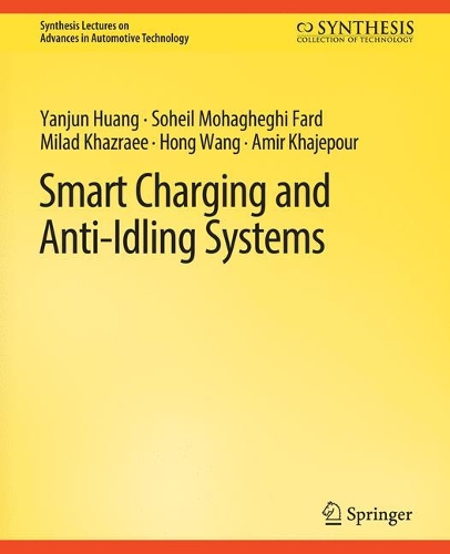 Smart Charging and Anti-Idling Systems: (Synthesis Lectures on Advances in Automotive Technology)