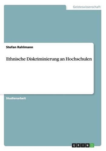 Ethnische Diskriminierung an Hochschulen: (German)